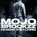Mojo Brookzz: I Know You Lying Logo