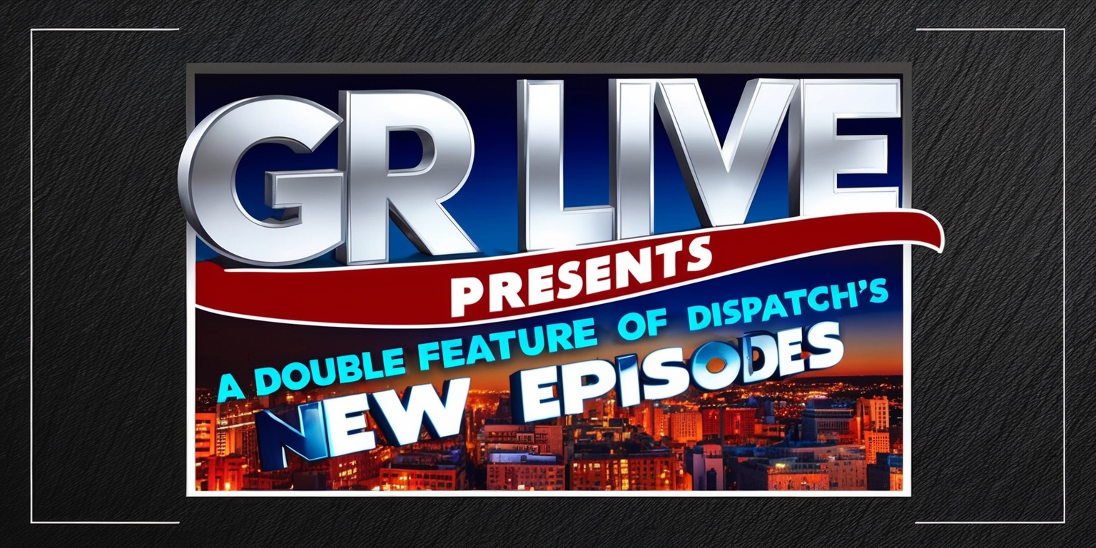 GR Live Presents: A Double Feature of Dispatch's New Episodes